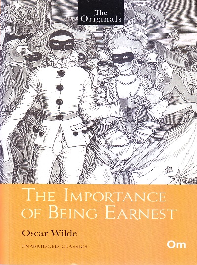The Importance of Being Earnest ( Unabridged Classics) : The Originals | OM BOOKS INTERNATIONAL