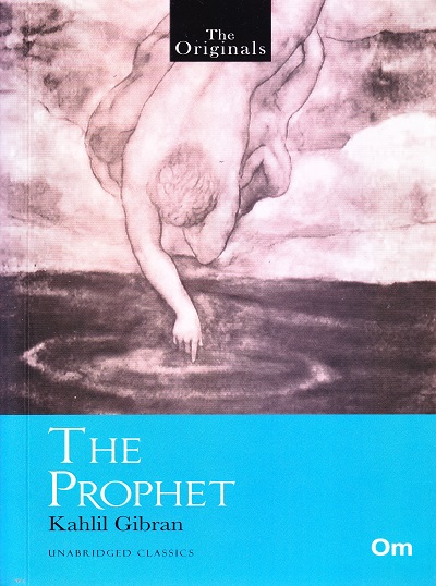 The Prophet ( Unabridged Classics) : The Originals | OM BOOKS INTERNATIONAL