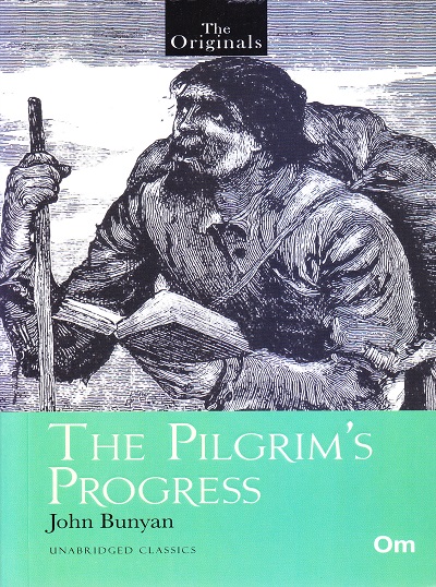 The Pilgrims Progress (Unabridged Classics): The Originals | OM BOOKS INTERNATIONAL