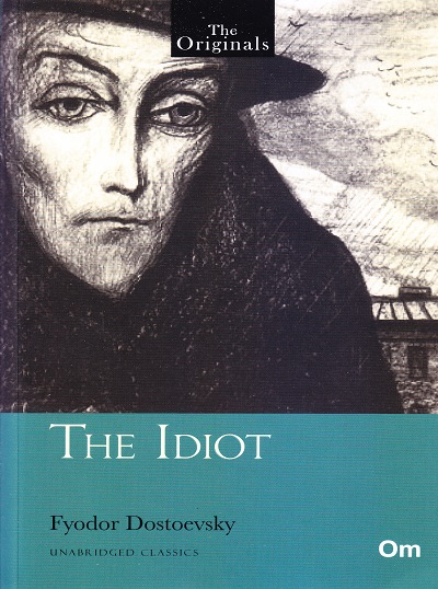 The Idiot ( Unabridged Classics) : The Originals | OM BOOKS INTERNATIONAL