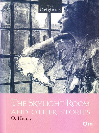 The Skylight Room and other Stories ( Unabridged Classics) : The Originals | OM BOOKS INTERNATIONAL