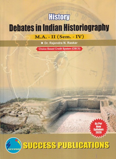 HISTORY DEBATES IN INDIAN HISTORIOGRAPHY MA II SEM IV | SUCCESS