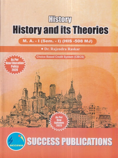 HISTORY (History And Its Theories) M.A.-I (Sem. I) 2023 | SUCCESS PUBLICATIONS