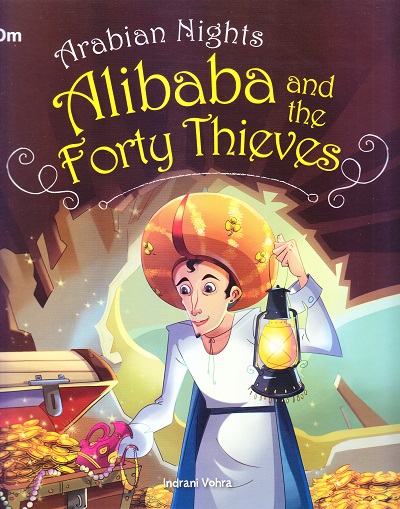 Alibaba and the Forty Thieves : Arabian Night | OM BOOKS INTERNATIONAL
