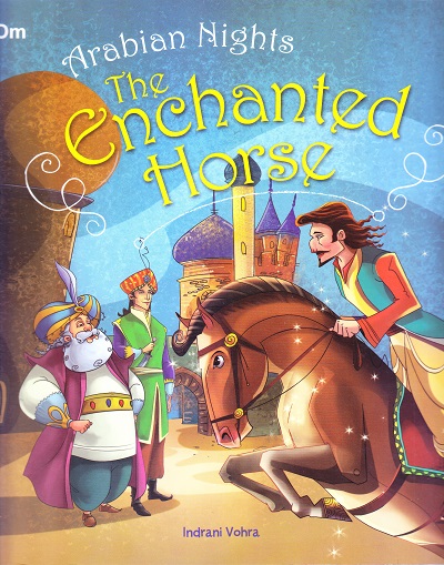 The Enchanted Horse : Arabian Night | OM BOOKS INTERNATIONAL