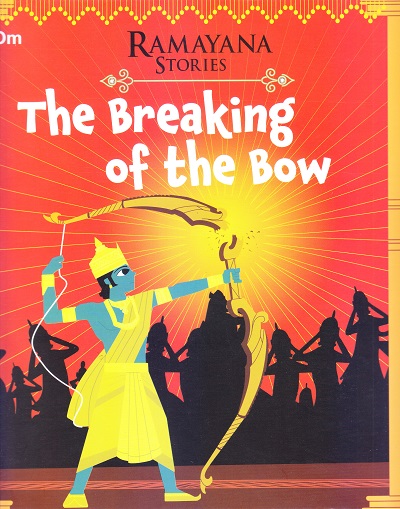 The Breaking of the Bow : Ramayana Stories | OM BOOKS INTERNATIONAL