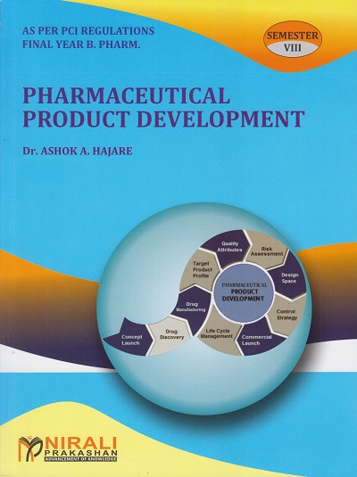 PHARMACEUTICAL PRODUCT DEVELOPMENT - For Final Year BPharm - Semester 8 | Dr. Ashok A Hajare | Nirali Prakashan