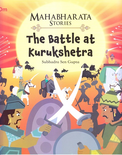 The Battle at Kurukshetra : Mahabharata Stories | OM BOOKS INTERNATIONAL