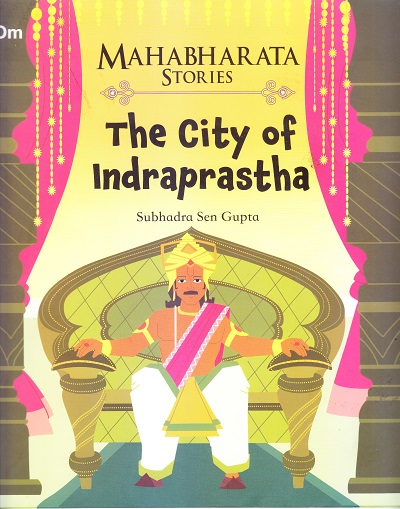 The City of Indraprastha : Mahabharata Stories | OM BOOKS INTERNATIONAL