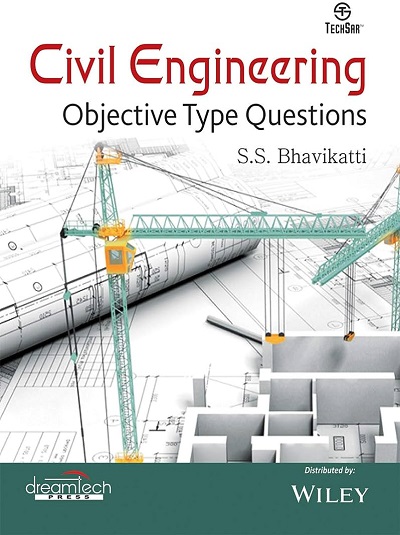 CIVIL ENGINEERING Objective Type Questions | S.S. BHAVIKATTI | Wiley