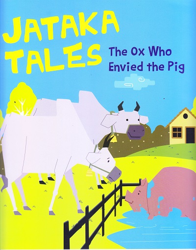 The Ox Who Envied the Pig : Jataka Tales | OM BOOKS INTERNATIONAL