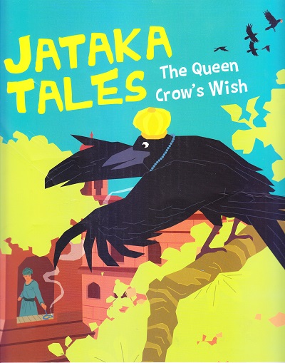 The Queen Crow's Wish : Jataka Tales | OM BOOKS INTERNATIONAL