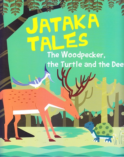 The Woodpecker, the Turtle and the Deer : Jataka Tales | OM BOOKS INTERNATIONAL