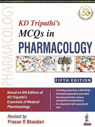 KD TRIPATHIs MCQs In PHARMACOLOGY | PRASAN R. BHANDARI | Jaypee