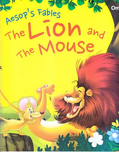 The Lion And The Mouse : Aesop's Fables | OM BOOKS INTERNATIONAL