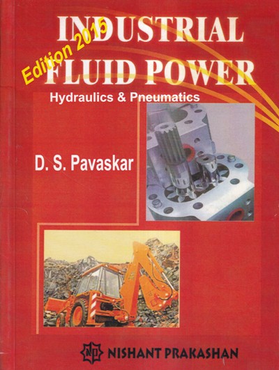 INDUSTRIAL FLUID POWER HYDRAULICS AND PNEUMATICS | NISHANT PRAKASHAN