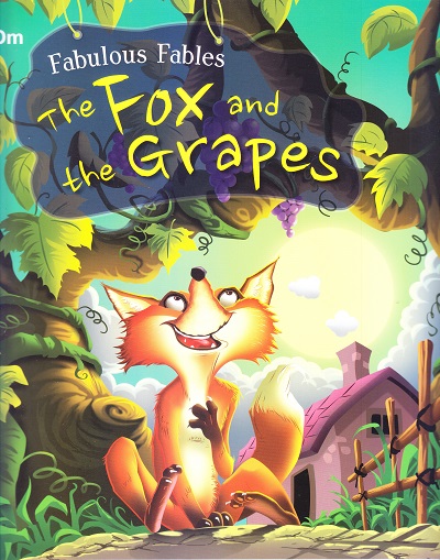 The Fox and the Grapes : Fabulous Fables | OM BOOKS INTERNATIONAL