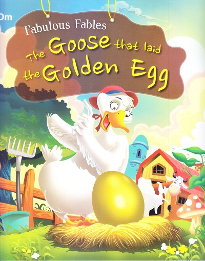 The Goose That Laid Golden Egg : Fabulous Fables | OM BOOKS INTERNATIONAL