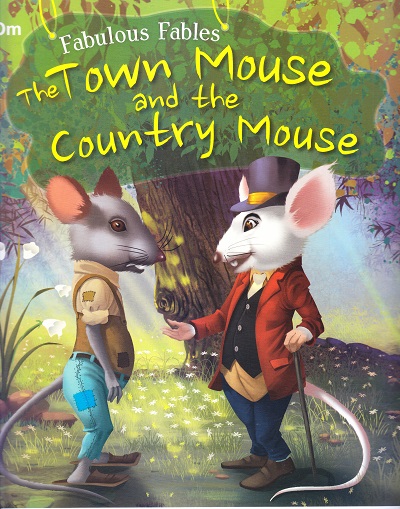 The Town Mouse and the Country Mouse : Fabulous Fables | OM BOOKS INTERNATIONAL