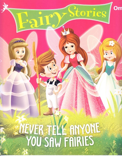 Never Tell Anyone You Saw Fairies : Fairy Stories | OM BOOKS INTERNATIONAL