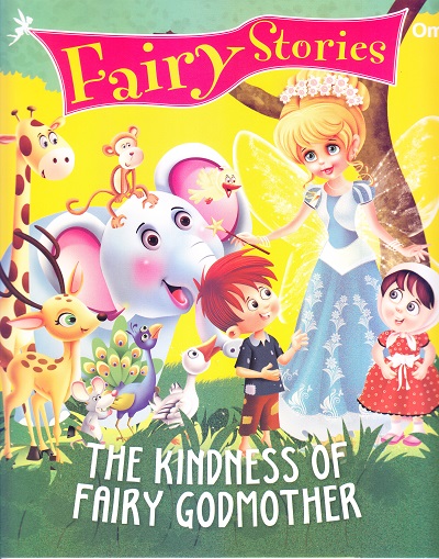 The Kindness of Fairy Godmother : Fairy Stories | OM BOOKS INTERNATIONAL