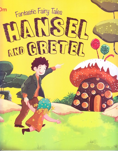 Hansel and Gretel : Fantastic Fairy Tales | OM BOOKS INTERNATIONAL