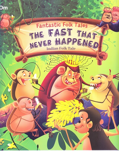The Fast that Never Happened : Fantastic Folktales | OM BOOKS INTERNATIONAL