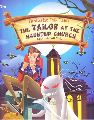 The Tailor at the Haunted Church : Fantastic Folktales | OM BOOKS INTERNATIONAL
