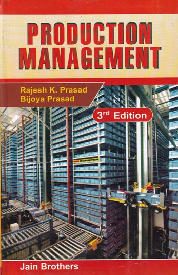 PRODUCTION MANAGEMENT | RAJESH K. PRASAD , BIJOYA PRASAD | Jain Brothers