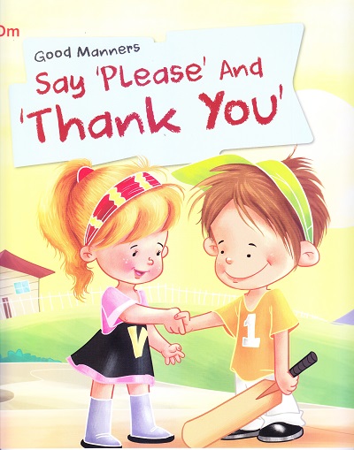 Say 'Please' and 'Thank You' : Good Manners | OM BOOKS INTERNATIONAL