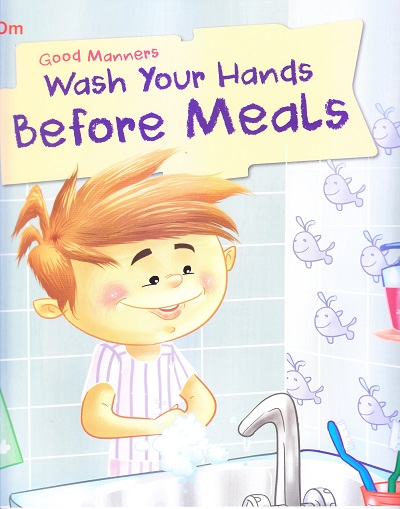 Wash Hands Before Meals : Good Manners | OM BOOKS INTERNATIONAL
