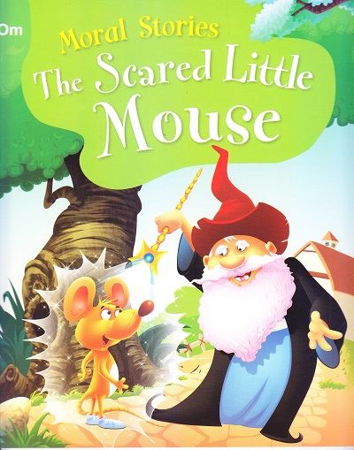 The Scared Little Mouse : Moral Stories | OM BOOKS INTERNATIONAL