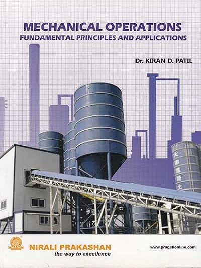 MECHANICAL OPERATIONS (FUNDAMENTAL PRINCIPLES AND APPLICATIONS)
