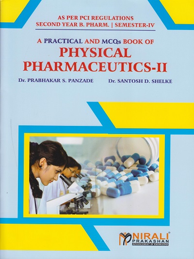 A PRACTICAL AND MCQs BOOK OF PHYSICAL PHARMACEUTICS 2 - For SY BPharm - Semester 4 | Dr. Prabhakar S. Panzade, Dr. Santosh D. Shelke | Nirali Prakashan