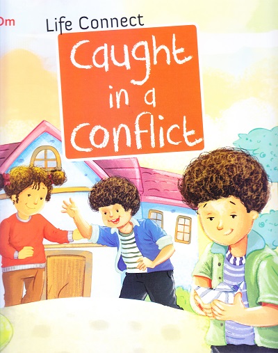Caught in a Conflict : Life Connect | Om Books International