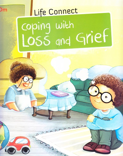 Coping with Loss and Grief : Life Connect | Om Books International