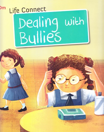 Dealing with Bullies : Life Connect | Om Books International