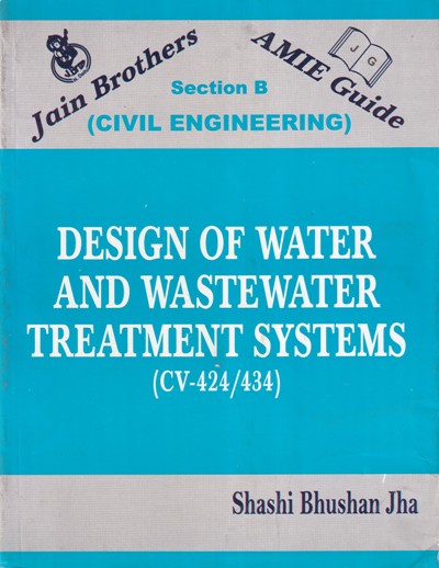 DESIGN OF WATER AND WASTEWATER TREATMENT SYSTEMS | SHASHI BHUSHAN JHA | Jain Brothers