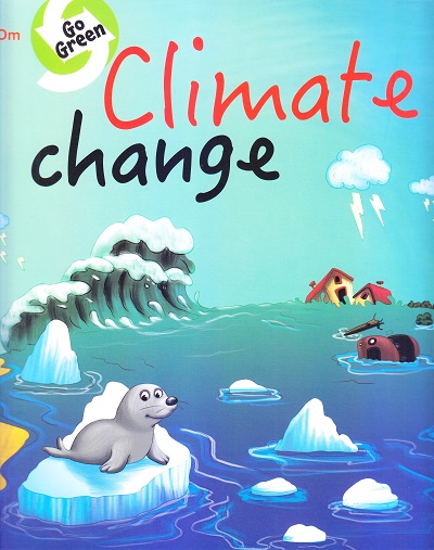 Go Green : Climate Change | Om Books International