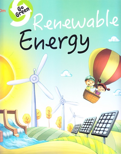 Go Green : Renewable Energy | Om Books International