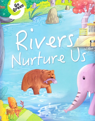 Go Green : Rivers Our Life Givers | Om Books International