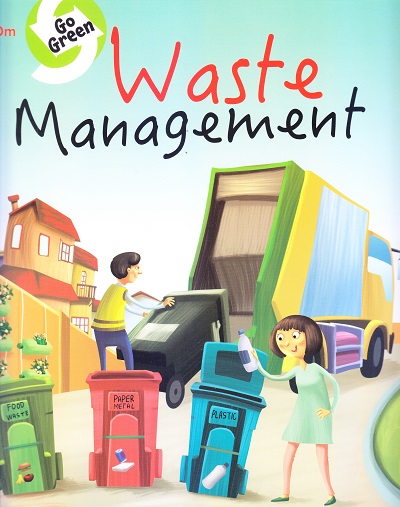 Environment Encyclopedia : Go Green : Waste Management | Om Books International