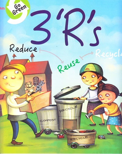 3 R's : Go Green | Om Books International