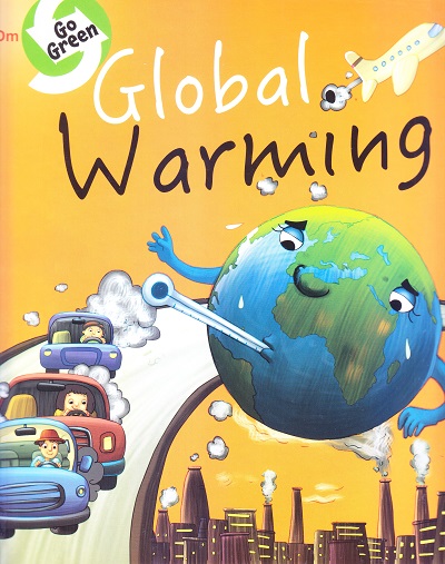 Global Warming : Go Green | Om Books International