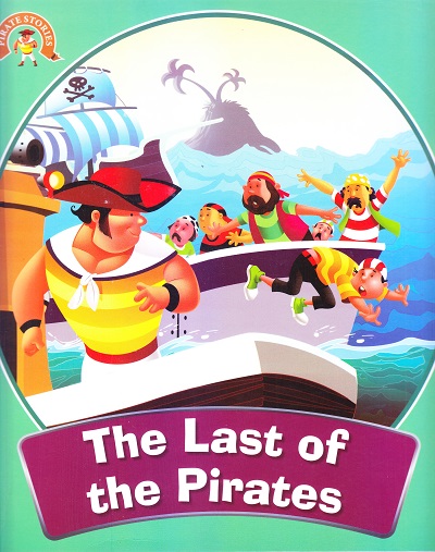 The Last of the Pirates : The Adventures of Pirates Stories | Om Books International