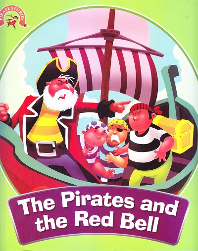 The Pirates and the Red Bell : The Adventures of Pirates Stories | Om Books International