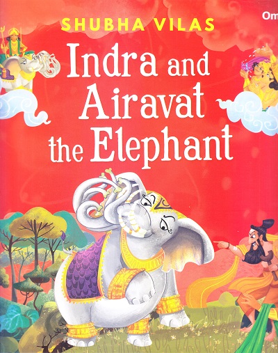 Vehicles of Gods : Indra and Airavat the Elephant | Om Books International