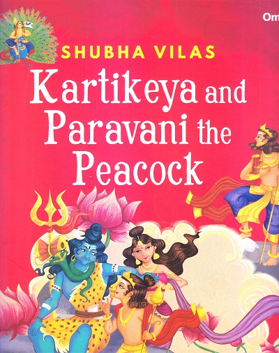 Vehicles of Gods : Kartikeya and Paravani the Peacock | Om Books International