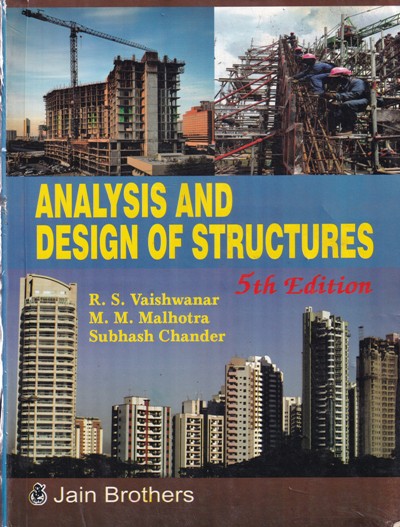 ANALYSIS AND DESIGN OF STRUCTURES | R. S. VAISHWANAR , M. M. MALHOTRA , SUBHASH CHANDER | Jain Brothers