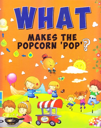 What Makes the Popcorn 'Pop'? | Om Books International